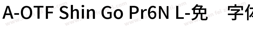 A-OTF Shin Go Pr6N L字体转换